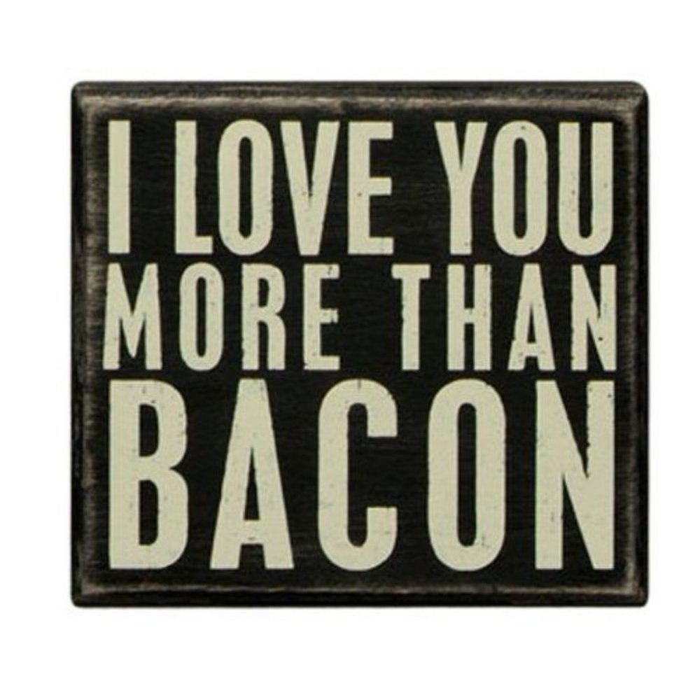 "Love You More than Bacon" Wood Box Sign
